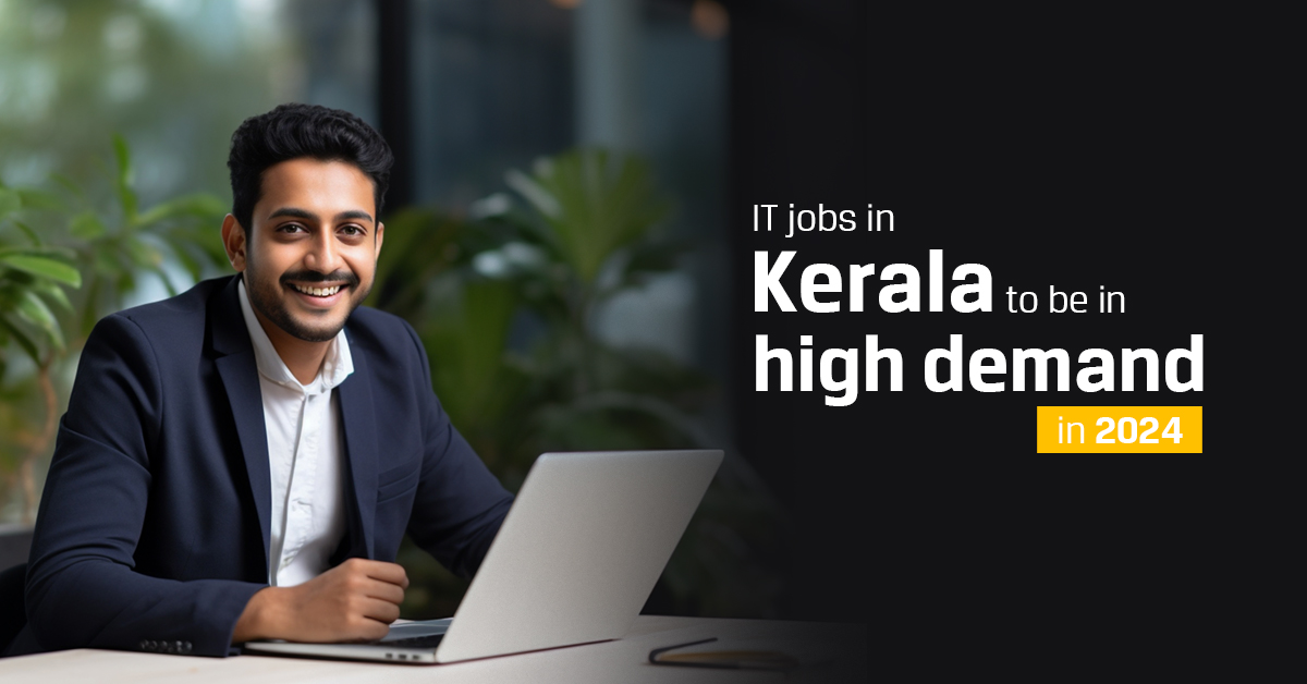 IT jobs in Kerala to be in high demand in 2024