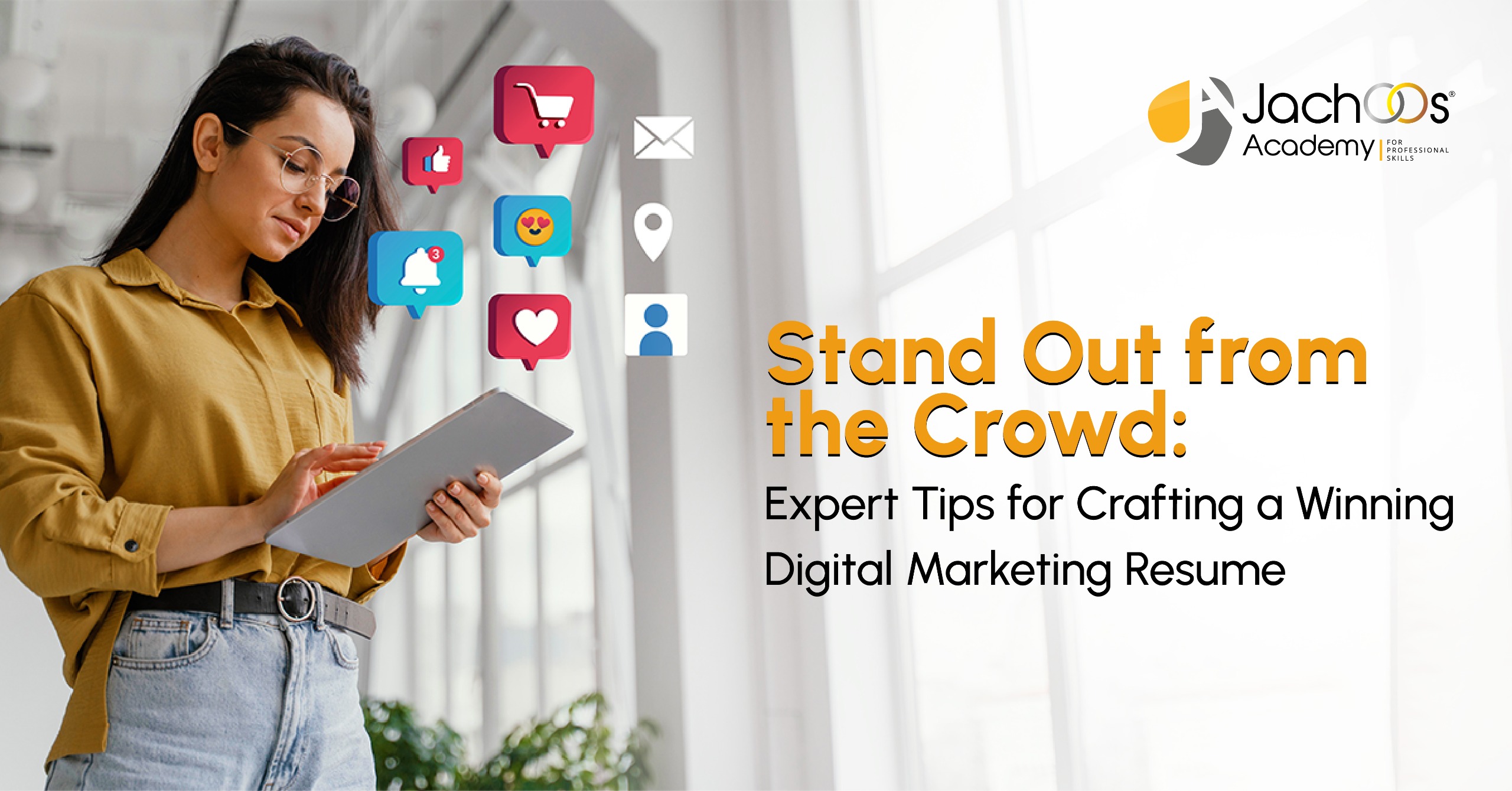 Stand Out from the Crowd: Expert Tips for Crafting a Winning Digital Marketing Resume