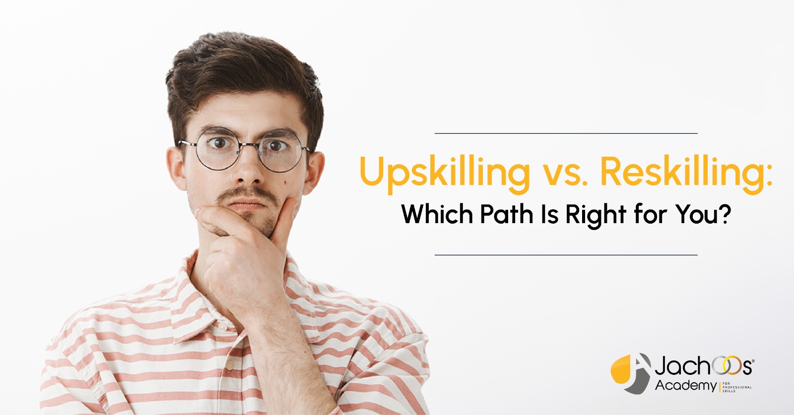 Upskilling vs. Reskilling: Which Path Is Right for You?
